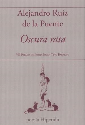 OSCURA RATA | 9788490022580 | RUIZ DE LA PUENTE,ALEJANDRO | Libreria Geli - Librería Online de Girona - Comprar libros en catalán y castellano