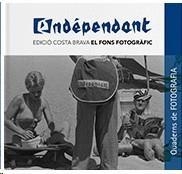 L'INDÉPENDANT.EDICIÓ COSTA BRAVA : EL FONS FOTOGRÀFIC | 9788418734502 | Libreria Geli - Librería Online de Girona - Comprar libros en catalán y castellano