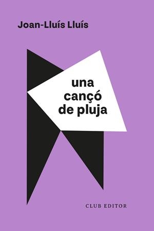 UNA CANÇÓ DE PLUJA | 9788473294638 | LLUÍS, JOAN-LLUÍS | Llibreria Geli - Llibreria Online de Girona - Comprar llibres en català i castellà