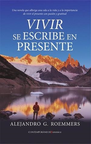 VIVIR SE ESCRIBE EN PRESENTE | 9788411319065 | ROEMMERS,ALEJANDRO | Libreria Geli - Librería Online de Girona - Comprar libros en catalán y castellano