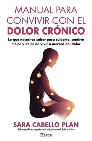 MANUAL PARA CONVIVIR CON EL DOLOR CRÓNICO | 9791387852047 | CABELLO PLAN,SARA | Llibreria Geli - Llibreria Online de Girona - Comprar llibres en català i castellà