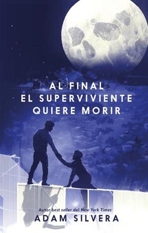 AL FINAL EL SUPERVIVIENTE QUIERE MORIR | 9788410239500 | SILVERA, ADAM | Libreria Geli - Librería Online de Girona - Comprar libros en catalán y castellano