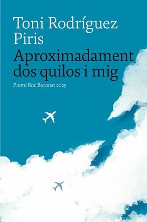 APROXIMADAMENT DOS QUILOS I MIG | 9788419721402 | RODRÍGUEZ PIRIS, TONI | Llibreria Geli - Llibreria Online de Girona - Comprar llibres en català i castellà