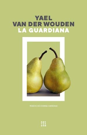 LA GUARDIANA | 9788419960351 | VAN DER WOUDEN, YAEL | Llibreria Geli - Llibreria Online de Girona - Comprar llibres en català i castellà