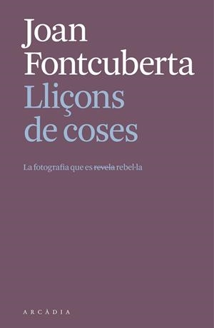 LLIÇONS DE COSES | 9788412999709 | FONTCUBERTA I VILLÀ, JOAN | Libreria Geli - Librería Online de Girona - Comprar libros en catalán y castellano