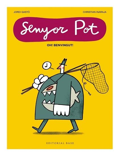 SENYOR POT.OH! BENVINGUT! | 9791387728076 | GASTÓ,JORDI | Llibreria Geli - Llibreria Online de Girona - Comprar llibres en català i castellà