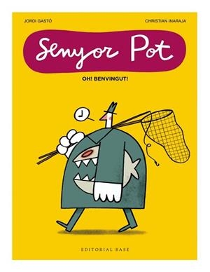SENYOR POT.OH! BENVINGUT! | 9791387728076 | GASTÓ,JORDI | Libreria Geli - Librería Online de Girona - Comprar libros en catalán y castellano