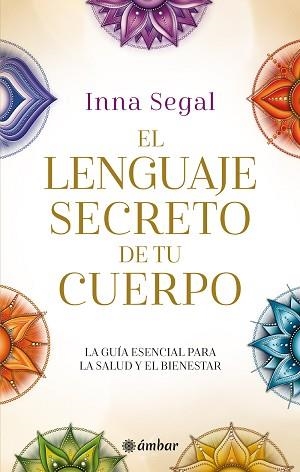 EL LENGUAJE SECRETO DE TU CUERPO | 9788412899825 | SEGAL, INNA | Libreria Geli - Librería Online de Girona - Comprar libros en catalán y castellano