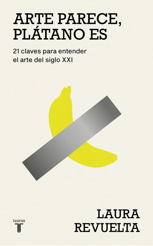 ARTE PARECE,PLÁTANO ES | 9788430627363 | REVUELTA, LAURA | Libreria Geli - Librería Online de Girona - Comprar libros en catalán y castellano