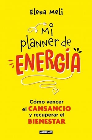 MI PLANNER DE ENERGÍA | 9788403525474 | MELI, ELENA | Llibreria Geli - Llibreria Online de Girona - Comprar llibres en català i castellà