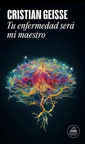 TU ENFERMEDAD SERÁ MI MAESTRO (MAPA DE LAS LENGUAS) | 9788439745402 | GEISSE, CRISTIAN | Libreria Geli - Librería Online de Girona - Comprar libros en catalán y castellano