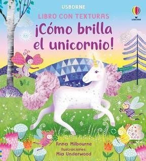 CÓMO BRILLA EL UNICORNIO! | 9781836064565 | MILBOURNE, ANNA | Llibreria Geli - Llibreria Online de Girona - Comprar llibres en català i castellà