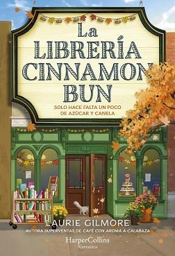 LA LIBRERÍA CINNAMON BUN | 9788419809728 | GILMORE, LAURIE | Llibreria Geli - Llibreria Online de Girona - Comprar llibres en català i castellà