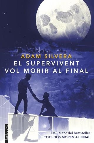 EL SUPERVIVENT VOL MORIR AL FINAL | 9788410028593 | SILVERA, ADAM | Llibreria Geli - Llibreria Online de Girona - Comprar llibres en català i castellà