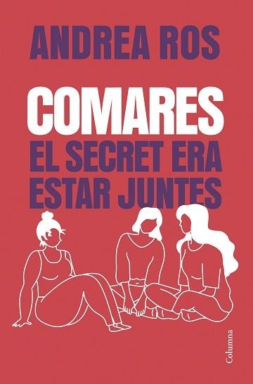 COMARES.EL SECRET ERA ESTAR JUNTES | 9788466434256 | ROS, ANDREA | Llibreria Geli - Llibreria Online de Girona - Comprar llibres en català i castellà