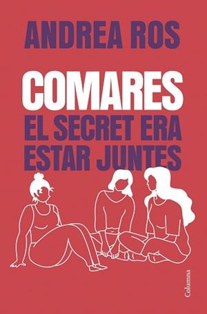 COMARES.EL SECRET ERA ESTAR JUNTES | 9788466434256 | ROS, ANDREA | Libreria Geli - Librería Online de Girona - Comprar libros en catalán y castellano