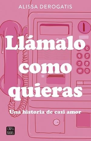 LLÁMALO COMO QUIERAS | 9788408307327 | DEROGATIS, ALISSA | Llibreria Geli - Llibreria Online de Girona - Comprar llibres en català i castellà