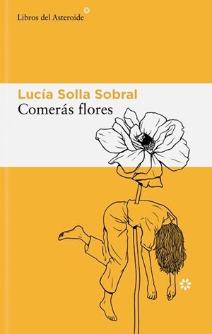 COMERÁS FLORES | 9788410178595 | SOLLA SOBRAL, LUCÍA | Llibreria Geli - Llibreria Online de Girona - Comprar llibres en català i castellà