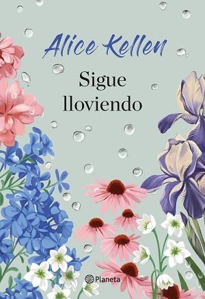 SIGUE LLOVIENDO | 9788408307976 | KELLEN, ALICE | Libreria Geli - Librería Online de Girona - Comprar libros en catalán y castellano