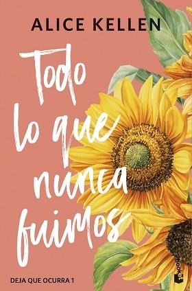 TODO LO QUE NUNCA FUIMOS | 9788408308065 | KELLEN, ALICE | Llibreria Geli - Llibreria Online de Girona - Comprar llibres en català i castellà