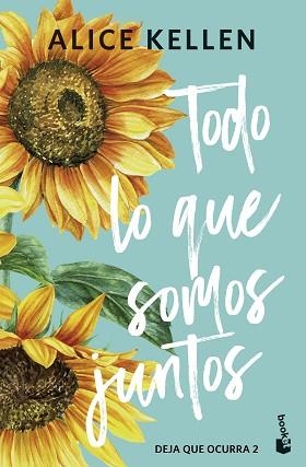 TODO LO QUE SOMOS JUNTOS | 9788408308072 | KELLEN, ALICE | Libreria Geli - Librería Online de Girona - Comprar libros en catalán y castellano