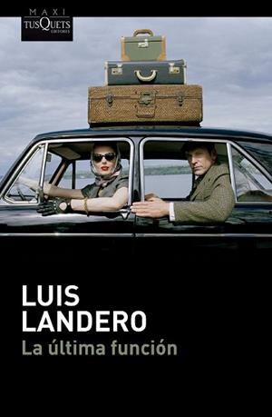 LA ÚLTIMA FUNCIÓN | 9788411076654 | LANDERO, LUIS | Llibreria Geli - Llibreria Online de Girona - Comprar llibres en català i castellà