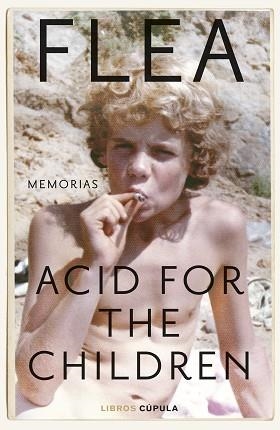 ACID FOR THE CHILDREN(EDICIÓN TAPA BLANDA) | 9788448044183 | FLEA | Llibreria Geli - Llibreria Online de Girona - Comprar llibres en català i castellà