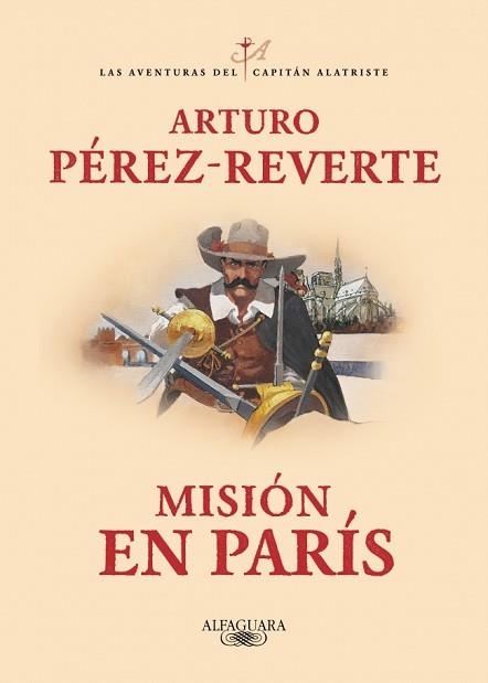 MISIÓN EN PARÍS (LAS AVENTURAS DEL CAPITÁN ALATRISTE 8) | 9788420479446 | PÉREZ-REVERTE, ARTURO | Libreria Geli - Librería Online de Girona - Comprar libros en catalán y castellano