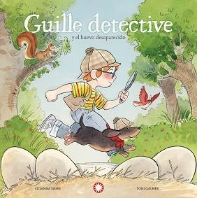 GUILLE DETECTIVE Y EL HUEVO DESAPARECIDO | 9791387614072 | ISERN, SUSANNA | Llibreria Geli - Llibreria Online de Girona - Comprar llibres en català i castellà