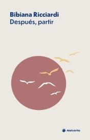 DESPUÉS,PARTIR | 9788412976168 | RICCIARDI, BIBIANA | Libreria Geli - Librería Online de Girona - Comprar libros en catalán y castellano