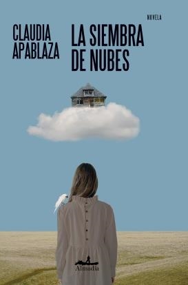 LA SIEMBRA DE NUBES | 9788412957150 | APABLAZA, CLAUDIA | Libreria Geli - Librería Online de Girona - Comprar libros en catalán y castellano