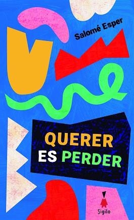 QUERER ES PERDER | 9791399036336 | ESPER, SALOMÉ | Llibreria Geli - Llibreria Online de Girona - Comprar llibres en català i castellà