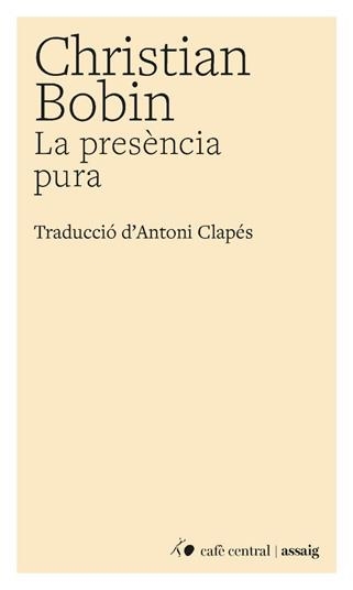 LA PRESÈNCIA PURA | 9788410482937 | BOBIN, CHRISTIAN | Llibreria Geli - Llibreria Online de Girona - Comprar llibres en català i castellà