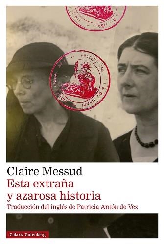 ESTA EXTRAÑA Y AZAROSA HISTORIA | 9788410317482 | MESSUD, CLAIRE | Libreria Geli - Librería Online de Girona - Comprar libros en catalán y castellano