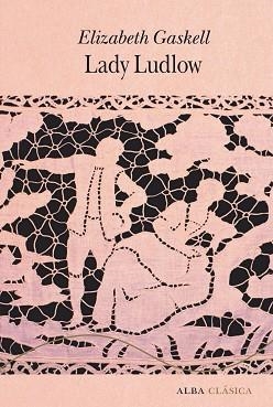 LADY LUDLOW | 9788411781831 | GASKELL, ELIZABETH | Llibreria Geli - Llibreria Online de Girona - Comprar llibres en català i castellà