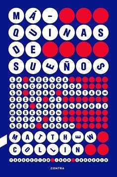 MÁQUINAS DE SUEÑOS | 9788410045293 | COLLIN, MATTHEW | Libreria Geli - Librería Online de Girona - Comprar libros en catalán y castellano