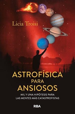 ASTROFÍSICA PARA ANSIOSOS | 9788411328159 | TROISI, LICIA | Libreria Geli - Librería Online de Girona - Comprar libros en catalán y castellano