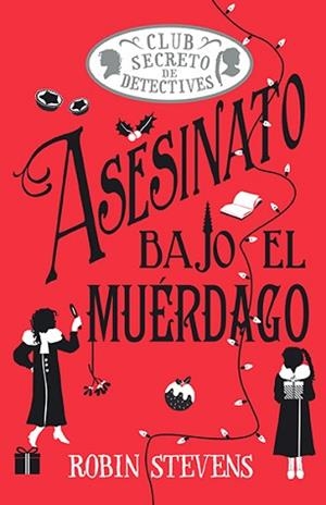 ASESINATO BAJO EL MUÉRDAGO | 9788410206854 | STEVENS, ROBIN | Llibreria Geli - Llibreria Online de Girona - Comprar llibres en català i castellà