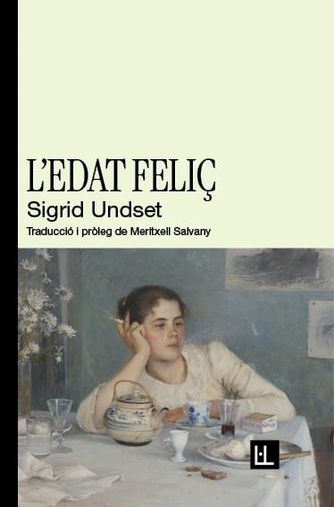 L'EDAT FELIÇ | 9788412908671 | UNDSET, SIGRID | Llibreria Geli - Llibreria Online de Girona - Comprar llibres en català i castellà