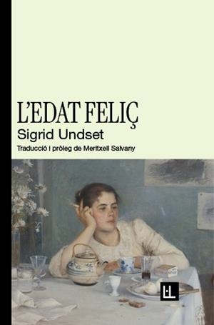 L'EDAT FELIÇ | 9788412908671 | UNDSET, SIGRID | Libreria Geli - Librería Online de Girona - Comprar libros en catalán y castellano