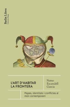 L'ART D'HABITAR LA FRONTERA | 9791387687083 | ESCANDELL GARCIA, NATXO | Libreria Geli - Librería Online de Girona - Comprar libros en catalán y castellano