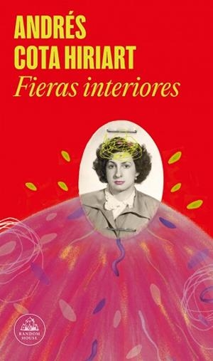 FIERAS INTERIORES | 9788439745532 | COTA HIRIART, ANDRÉS | Libreria Geli - Librería Online de Girona - Comprar libros en catalán y castellano
