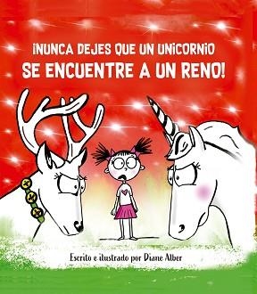 NUNCA DEJES QUE UN UNICORNIO SE ENCUENTRE A UN RENO! | 9788491457909 | ALBER, DIANE | Libreria Geli - Librería Online de Girona - Comprar libros en catalán y castellano