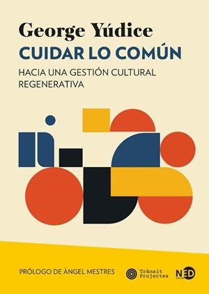 CUIDAR LO COMÚN | 9788419407771 | YÚDICE, GEORGE | Llibreria Geli - Llibreria Online de Girona - Comprar llibres en català i castellà