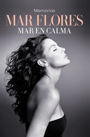 MAR EN CALMA.MEMORIAS | 9788410941281 | FLORES, MAR | Llibreria Geli - Llibreria Online de Girona - Comprar llibres en català i castellà