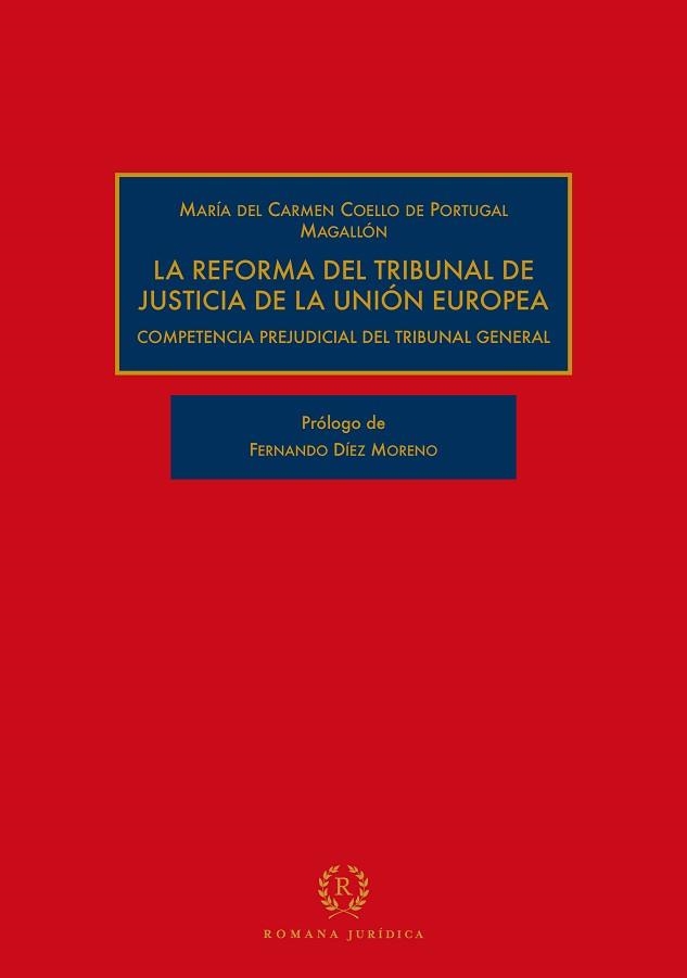 LA REFORMA DEL TRIBUNAL DE JUSTICIA DE LA UNIÓN EUROPEA | 9788419240255 | COELLO DE PORTUGAL MAGALLÓN, MARÍA DEL CARMEN | Llibreria Geli - Llibreria Online de Girona - Comprar llibres en català i castellà