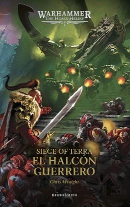 THE HORUS HERESY.SIEGE OF TERRA Nº 06.EL HALCÓN GUERRERO | 9788445018972 | WRAIGHT, CHRIS | Llibreria Geli - Llibreria Online de Girona - Comprar llibres en català i castellà
