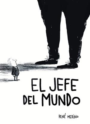 EL JEFE DEL MUNDO | 9791387761103 | MERINO, RENÉ | Llibreria Geli - Llibreria Online de Girona - Comprar llibres en català i castellà
