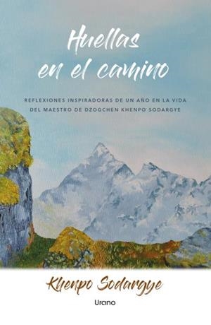 HUELLAS EN EL CAMINO | 9791387662042 | SODARGYE, KHENPO | Llibreria Geli - Llibreria Online de Girona - Comprar llibres en català i castellà