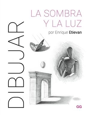 DIBUJAR LA SOMBRA Y LA LUZ | 9788425235894 | ETIEVAN, ENRIQUE | Llibreria Geli - Llibreria Online de Girona - Comprar llibres en català i castellà